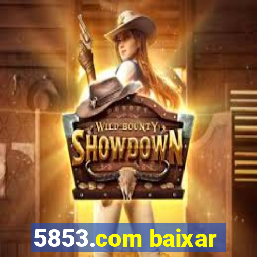 5853.com baixar